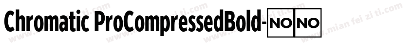 Chromatic ProCompressedBold字体转换